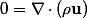 0=\nabla\cdot(\rho\bold{u})
