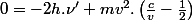 0=-2h.\nu'+mv^{2}.\left(\frac{c}{v}-\frac{1}{2}\right)