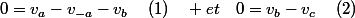 0=v_{a}-v_{-a}-v_{b}\quad\left(1\right)\quad et\quad0=v_{b}-v_{c}\quad\left(2\right)