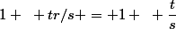 1 ~ tr/s = 1 ~ \dfrac{t}{s}