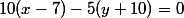 10(x-7)-5(y+10)=0