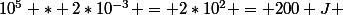 10^{5} * 2*10^{-3} = 2*10^{2} = 200 J 