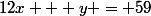 12x + y = 59