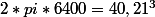 2*pi*6400=40,21^3