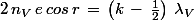 2\,n_V\,e\,cos\,r\,=\,\left(k\,-\,\frac{1}{2}\right)\,\lambda_V