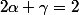 2\alpha+\gamma=2