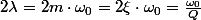 2\lambda=2m\cdot\omega_{0}=2\xi\cdot\omega_{0}=\frac{\omega_0}{Q}