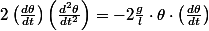 2\left(\frac{d\theta}{dt}\right)\left(\frac{d^{2}\theta}{dt^{2}}\right)=-2\frac{g}{l}\cdot\theta\cdot\left(\frac{d\theta}{dt}\right)