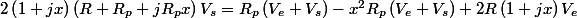 2\left(1+jx\right)\left(R+R_{p}+jR_{p}x\right)V_{s}=R_{p}\left(V_{e}+V_{s}\right)-x^{2}R_{p}\left(V_{e}+V_{s}\right)+2R\left(1+jx\right)V_{e}