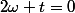 2\omega t=0\;;\;\frac{\pi}{6}\;;\;\frac{\pi}{4}\;;\;\frac{\pi}{3}\;;\;\frac{\pi}{2}\;;\;\frac{2\pi}{3}\;...\;\frac{11\pi}{6} 