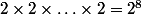 2\times2\times\hdots\times2=2^8