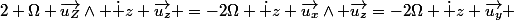 2 \Omega \vec{u_Z}\wedge \dot z \vec{u_z} =-2\Omega \dot z \vec{u_x}\wedge \vec{u_z}=-2\Omega \dot z \vec{u_y} 