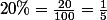 20\%=\frac{20}{100}=\frac{1}{5}