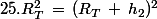 25.R_T^2\,=\,(R_T\,+\,h_2)^2