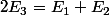 2E_{3}=E_{1}+E_{2}