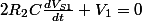 2R_{2}C\frac{dV_{S1}}{dt}+V_{1}=0