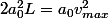 2a_0^2L=a_0v_{max}^2