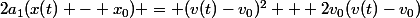 2a_1(x(t) - x_0) = (v(t)-v_0)^2 + 2v_0(v(t)-v_0)