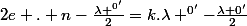 2e . n-\frac{\lambda ^{0'}}{2}=k.\lambda ^{0'}-\frac{\lambda 0'}{2}