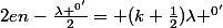 2en-\frac{\lambda ^{0'}}{2}= (k+\frac{1}{2})\lambda ^{0'}