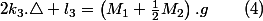 2k_{3}.\triangle l_{3}=\left(M_{1}+\frac{1}{2}M_{2}\right).g\qquad\left(4\right)