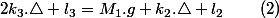 2k_{3}.\triangle l_{3}=M_{1}.g+k_{2}.\triangle l_{2}\qquad\left(2\right)