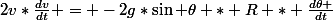 2v*\frac{dv}{dt} = -2g*\sin \theta * R * \frac{d\theta }{dt}