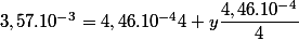 3,57.10^{-3}=4,46.10^{-4}4+y\dfrac{4,46.10^{-4}}{4}