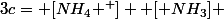 3c= [NH_4 ^+] +[ NH_3] 