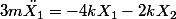 3m\ddot{X_1}=-4kX_1-2kX_2