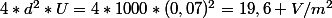 4*d^2*U=4*1000*(0,07)^2=19,6 V/m^2