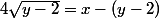 4\sqrt{y-2}=x-\left(y-2\right)