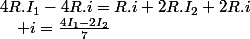 4R.I_{1}-4R.i=R.i+2R.I_{2}+2R.i\quad;\quad i=\frac{4I_{1}-2I_{2}}{7}