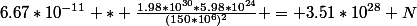 6.67*10^{-11} * \frac{1.98*10^{30}*5.98*10^{24}}{(150*10^{6})^{2}} = 3.51*10^{28} N