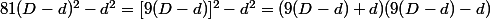 81(D-d)^2-d^2=[9(D-d)]^2-d^2=(9(D-d)+d)(9(D-d)-d)