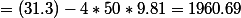 =(31.3)-4*50*9.81=1960.69