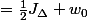 =\frac{1}{2}J_\Delta w_0