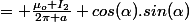 \displaystyle&nbsp;&nbsp;B_{2x}&nbsp;&nbsp;= \frac{\mu_o I_2}{2\pi a} cos(\alpha).sin(\alpha)