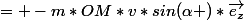 \vec{L_{0}(M)}&nbsp;&nbsp;= -m*OM*v*sin(\alpha )*\vec{e_{z}}
