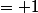 = 1