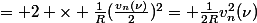 \forall \nu,&nbsp;&nbsp;&nbsp;&nbsp; P(\nu)&nbsp;&nbsp;= 2 \times \frac{1}{R}(\frac{v_n(\nu)}{2})^2= \frac{1}{2R}v^2_n(\nu)