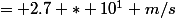 = 2.7 * 10^{1} m/s