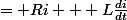 = Ri + L\frac{di}{dt}