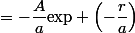 =-\dfrac{A}{a}\text{exp} \left(-\dfrac{r}{a}\right)