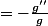 =-\frac{g''}{g}