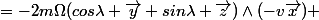 =-2m\Omega(cos\lambda \vec{y}+sin\lambda \vec{z})\land(-v\vec{x}) 