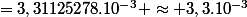 =3,31125278.10^{-3} \approx 3,3.10^{-3}