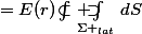 =E(r)\int\!\!\!\!\!\!\subset \!\!\!\supset\!\!\!\!\!\!\!\!\!\int_{\Sigma _{lat}}dS
