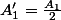 A'_{1}=\frac{A_{1}}{2}