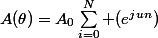 A(\theta)=A_{0}\sum_{i=0}^{N} (e^{jun})